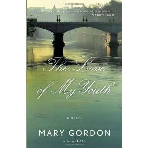  The Love of My Youth [Paperback] Mary Gordon Books