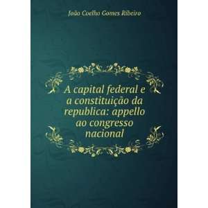    appello ao congresso nacional JoÃ£o Coelho Gomes Ribeiro Books