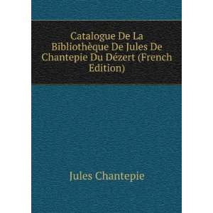   Chantepie Du DÃ©zert (French Edition) Jules Chantepie 