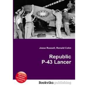  Republic P 43 Lancer Ronald Cohn Jesse Russell Books