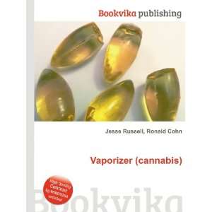 Vaporizer (cannabis) Ronald Cohn Jesse Russell Books