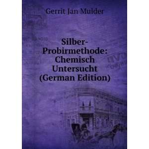  Silber Probirmethode Chemisch Untersucht (German Edition 