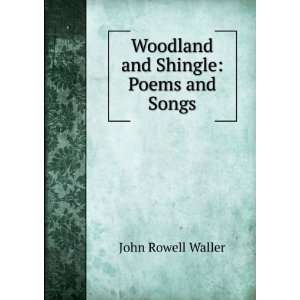  Woodland and Shingle Poems and Songs John Rowell Waller Books