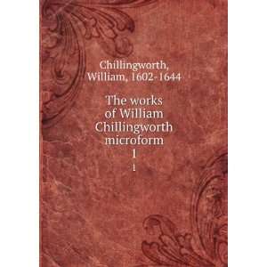   Chillingworth microform. 1 William, 1602 1644 Chillingworth Books