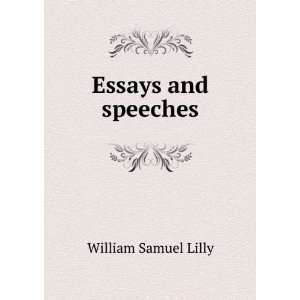  Essays and speeches William Samuel Lilly Books