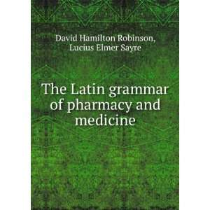   and medicine Lucius Elmer Sayre David Hamilton Robinson Books