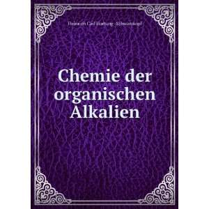   der organischen Alkalien Heinrich Carl Hartung  Schwarzkopf Books