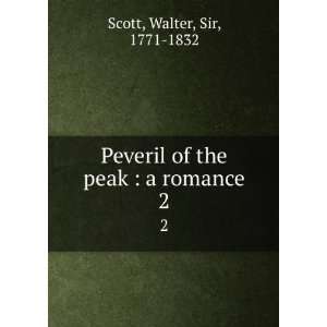   of the peak  a romance. 2 Walter, Sir, 1771 1832 Scott Books