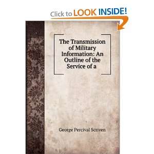    An Outline of the Service of a . George Percival Scriven Books