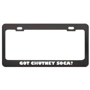 Got Chutney Soca? Music Musical Instrument Black Metal License Plate 