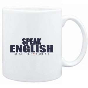  Mug White  SPEAK English, OR GET THE FxxK OUT 