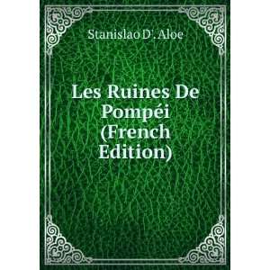    Les Ruines De PompÃ©i (French Edition) Stanislao D. Aloe Books