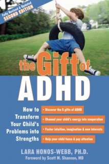   Gift of ADHD How to Transform Your Childs Problems into Strengths