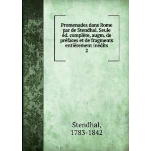   de fragments entiÃ¨rement inÃ©dits. 2 1783 1842 Stendhal Books