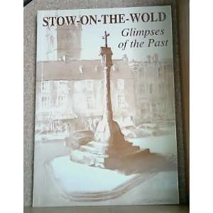  Stow on the Wold Glimpses of the Past Veronica (Editor 