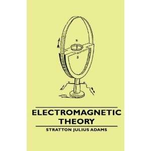  Electromagnetic Theory [Hardcover] Stratton Julius Adams Books