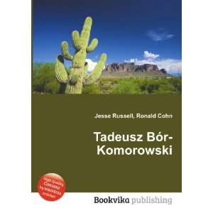    Tadeusz BÃ³r Komorowski Ronald Cohn Jesse Russell Books