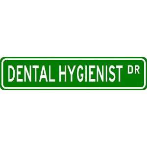  DENTAL HYGIENIST Street Sign ~ Custom Aluminum Street Signs 