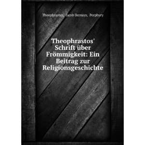   zur Religionsgeschichte Jacob Bernays, Porphyry Theophrastus Books
