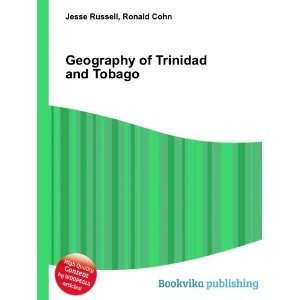    Geography of Trinidad and Tobago Ronald Cohn Jesse Russell Books