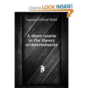  A short course in the theory of determinants Laenas 