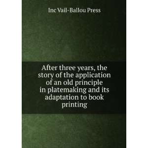   and its adaptation to book printing Inc Vail Ballou Press Books