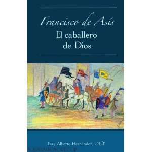  Francisco de Asís El caballero de Dios (9780814642832 