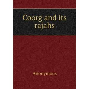  Coorg and its rajahs Anonymous Books