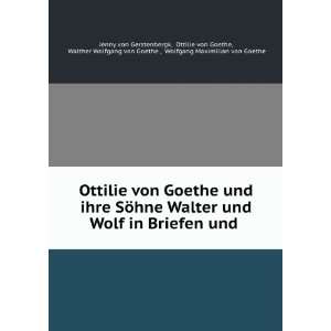  Ottilie von Goethe und ihre SÃ¶hne Walter und Wolf in 