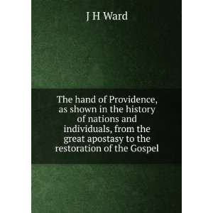   the great apostasy to the restoration of the Gospel J H Ward Books