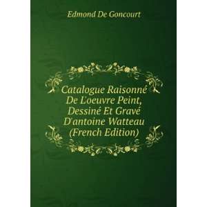   GravÃ© Dantoine Watteau (French Edition) Edmond De Goncourt Books