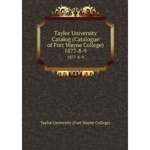   College). 1877 8 9 Taylor University (Fort Wayne College) Books