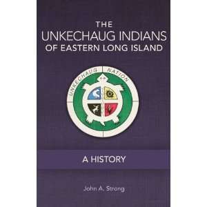  The Unkechaug Indians of Eastern Long Island A History 