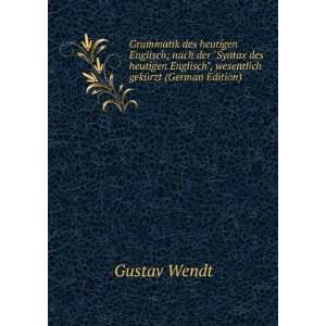   Englisch, wesentlich gekÃ¼rzt (German Edition) Gustav Wendt Books