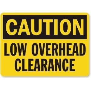    Low Overhead Clearance Plastic Sign, 10 x 7
