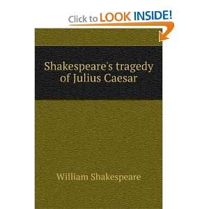   tragedy of Julius Caesar William Rolfe, W. J. Shakespeare Books