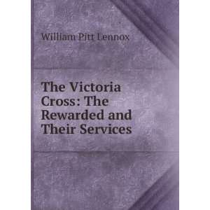   Cross The Rewarded and Their Services William Pitt Lennox Books