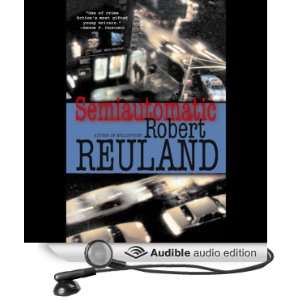  Semiautomatic (Audible Audio Edition) Robert Reuland 