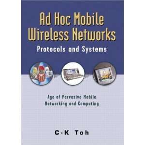  Ad Hoc Mobile Wireless Networks Protocols and Systems 1st 