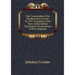   Theological Controversies in New England Zebulon Crocker Books