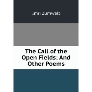  The Call of the Open Fields And Other Poems Imri Zumwalt Books