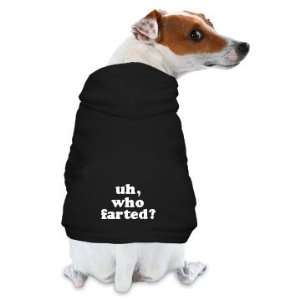  Uh, Who Farted?  Custom Doggie Hoodie