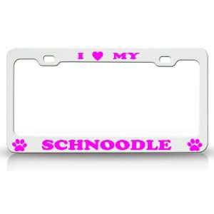  I LOVE MY SCHNOODLE Dog Pet Animal High Quality STEEL 
