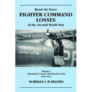  Royal Air Force Fighter Command Losses of the Second World 