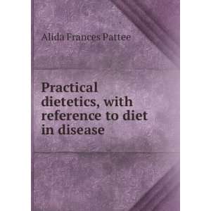   reference to diet in disease Alida Frances Pattee  Books