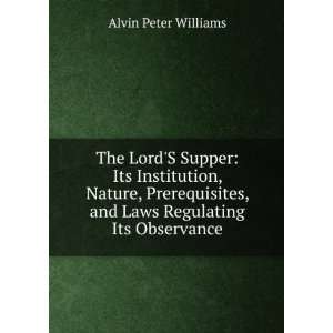   , and Laws Regulating Its Observance Alvin Peter Williams Books