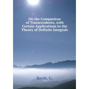   Applications to the Theory of Definite Integrals G. Boole Books
