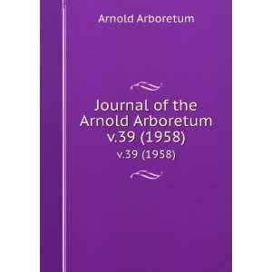   Journal of the Arnold Arboretum. v.39 (1958) Arnold Arboretum Books