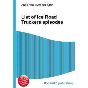  List of Ice Road Truckers episodes Ronald Cohn Jesse 