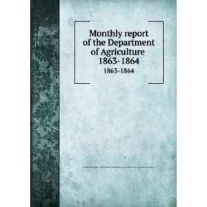  of the Department of Agriculture . 1863 1864 United States. Dept 